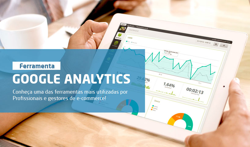 Saiba como otimizar sua loja virtual com uma ferramenta simples e gratuita: Conheça o Google Analytics