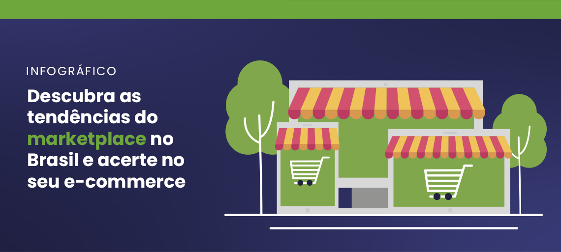Infográfico – Descubra as tendências do marketplace no Brasil e acerte no seu e-commerce