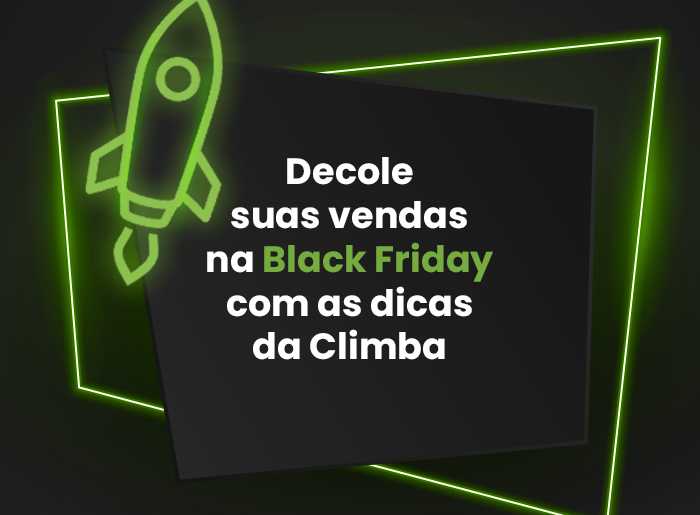 Prepare-se para a Black Friday! Descubra o que você precisa para decolar suas vendas
