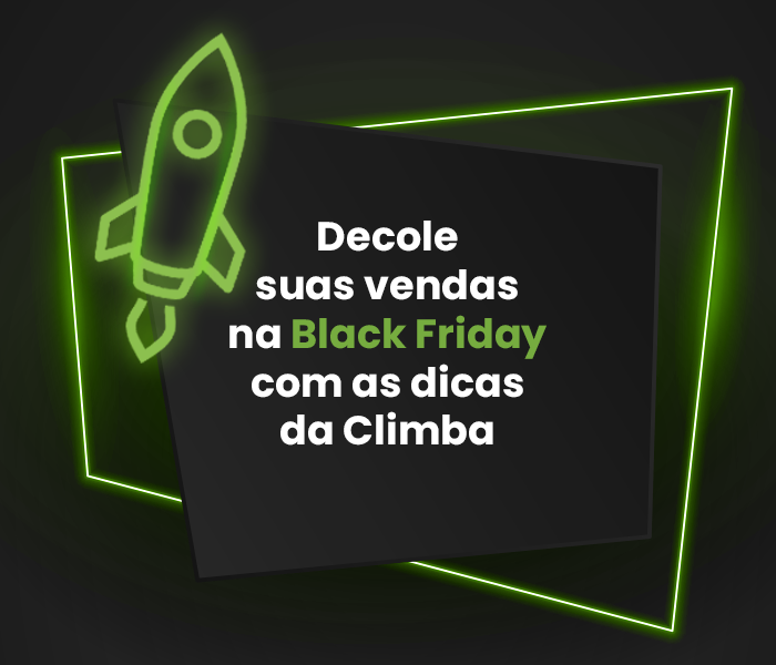 Decole suas vendas na Black Friday com as dicas da Climba