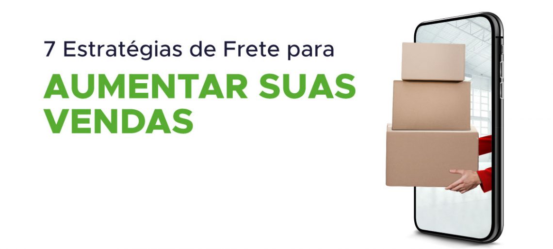 Aumente suas vendas online com novas estratégias de frete
