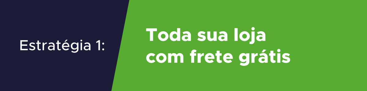 estratégia para mais vendas e-commerce toda sua loja com frete grátis