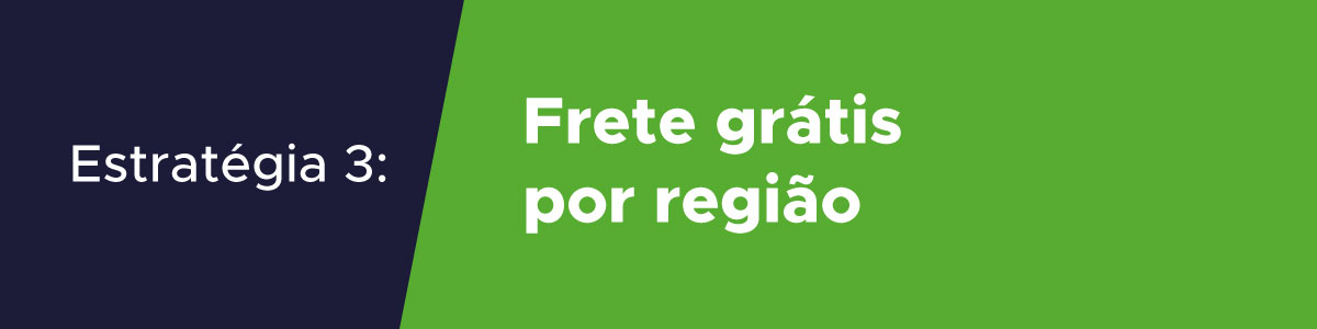 estratégia crescimento vendas e-commerce frete grátis por região