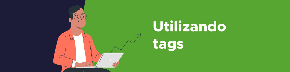 Venda mais no e-commerce com uso de tags para segmentar suas promoções 