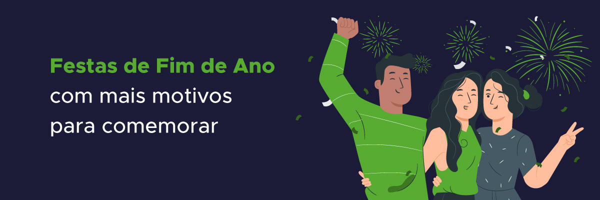 Festas de Fim de Ano com mais motivos para comemorar